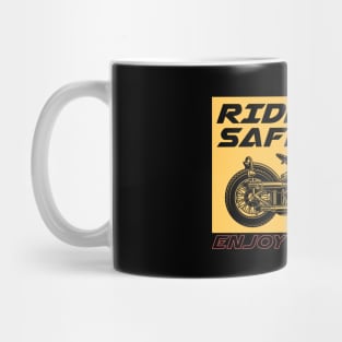 Ride safe enjoy the ride Mug